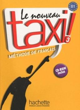 Le nouveau taxi ! 3 : méthode de français, niveau B1