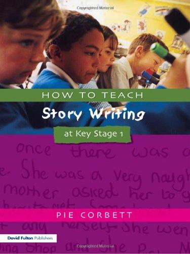 How to Teach Story Writing at Key Stage 1 (Writers' Workshop Series)