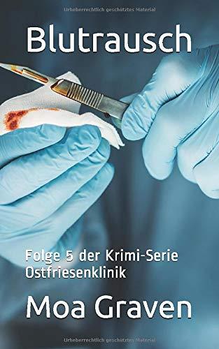 Blutrausch - Folge 5 der Krimi-Serie Ostfriesenklinik: Ostfrieslandkrimi