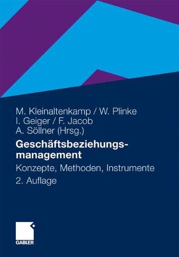 Geschäftsbeziehungsmanagement: Konzepte, Methoden und Instrumente