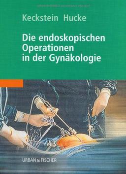 Die endoskopischen Operationen in der Gynäkologie