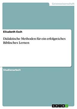 Didaktische Methoden für ein erfolgreiches Biblisches Lernen