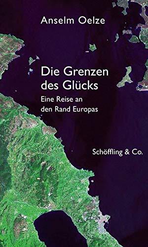 Die Grenzen des Glücks: Eine Reise an den Rand Europas