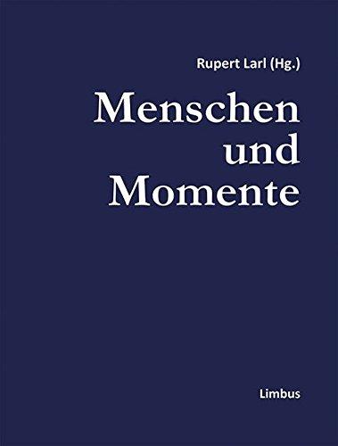 Menschen und Momente: Bilder und Texte (Sammelsurium)