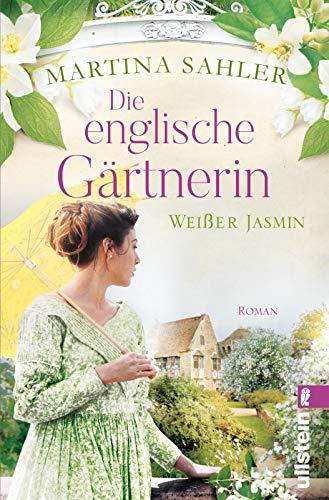 Die englische Gärtnerin - Weißer Jasmin: Roman (Die Gärtnerin von Kew Gardens, Band 3)