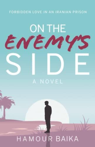 On The Enemy's Side: Forbidden Love in an Iranian Prison