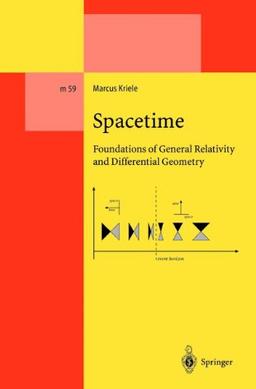 Spacetime: Foundations of General Relativity and Differential Geometry (Lecture Notes in Physics)