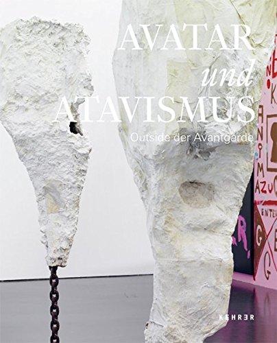 Avatar und Atavismus: Outside der Avantgarde