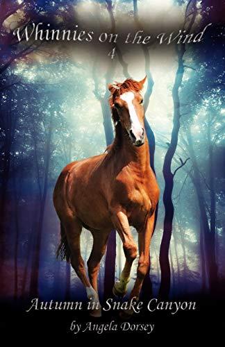 Autumn in Snake Canyon: A Wilderness Horse Adventure (Whinnies on the Wind, Band 4)