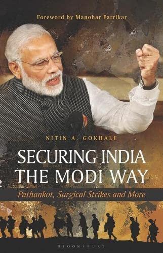 Securing India The Modi Way: Pathankot, Surgical Strikes and More