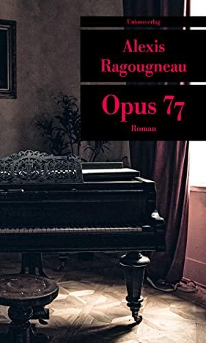 Opus 77: Roman (Unionsverlag Taschenbücher)