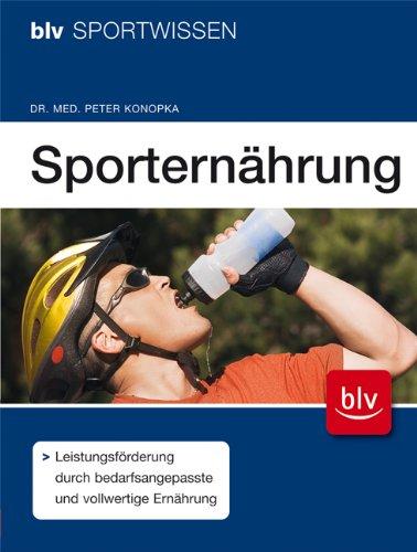 Sporternährung: Leistungsförderung durch bedarfsangepasste und vollwertige Ernährung