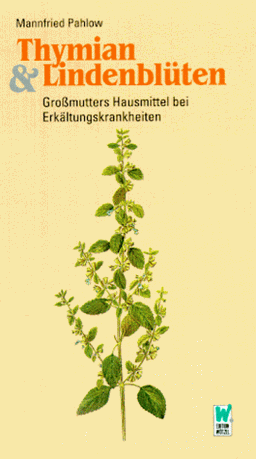 Thymian und Lindenblüten. Ratschläge aus Großmutters Hausapotheke bei Erkältungen