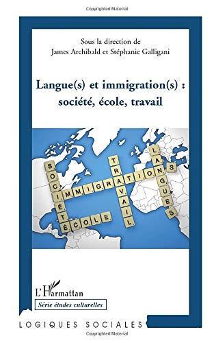 Langue(s) et immigration(s) : société, école, travail