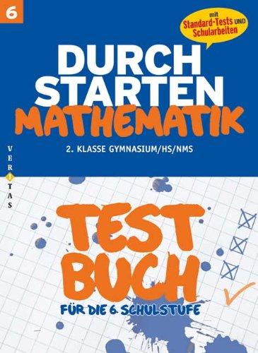 Durchstarten - Mathematik - Neubearbeitung: 6. Schulstufe - Testbuch mit Lösungsheft