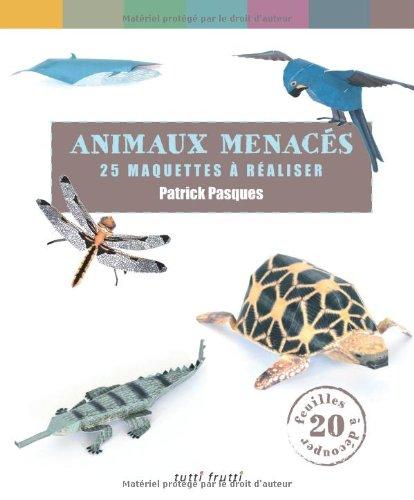 Animaux en danger : 25 maquettes à réaliser