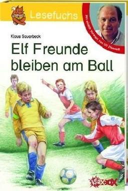 Elf Freunde bleiben am Ball: Fußballgeschichten