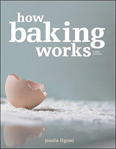 How Baking Works: Exploring the Fundamentals of Baking Science