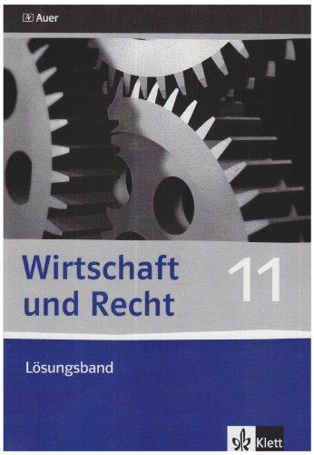 Wirtschaft und Recht  / Lösungsband 11. Schuljahr:  Ausgabe für das bayerische Gymnasium