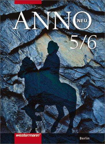 ANNO - Ausgabe 2006 für die Sekundarstufe 1: ANNO neu - Ausgabe für Berliner Gymnasien: Schülerband 5 / 6: Von der Vorgeschichte bis zum Frühen Mittelalter