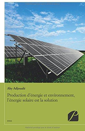 Production d'énergie et environnement, l'énergie solaire est la solution