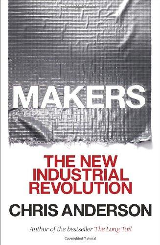 Makers: The New Industrial Revolution