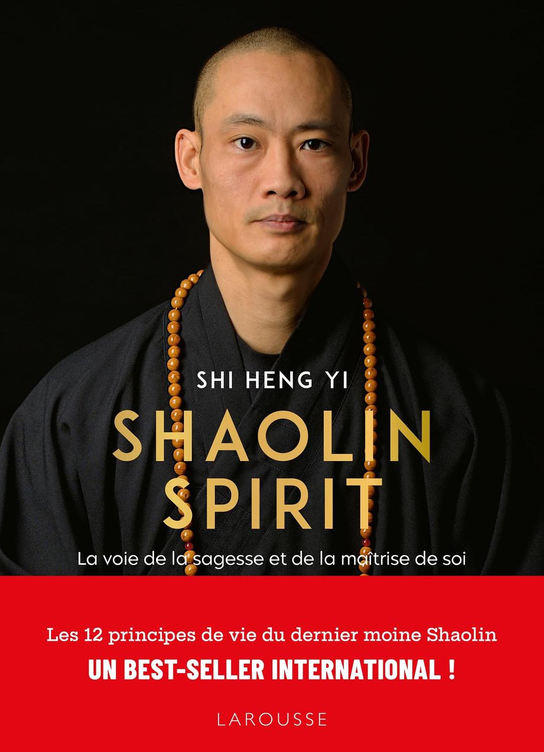 Shaolin spirit : la voie de la sagesse et de la maîtrise de soi