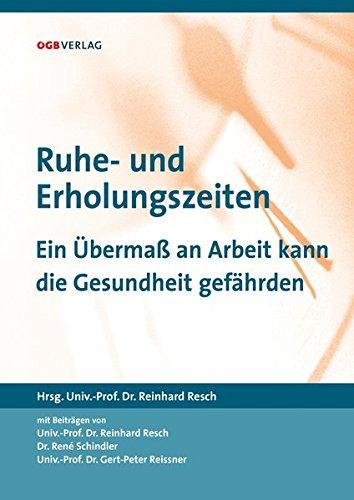 Ruhe- und Erholungszeiten: Ein Übermaß an Arbeit kann die Gesundheit gefährden (Schriften zum Arbeitsrecht und Sozialrecht)