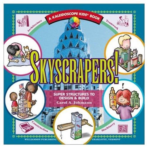 Skyscrapers! Super Structures: Super Structures to Design and Build (Kaleidoscope Kids)