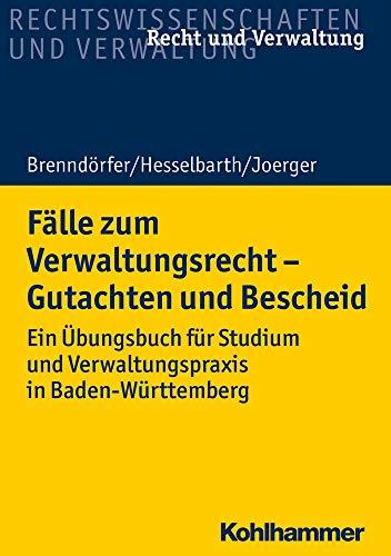 Grundlagen und Fälle zum Verwaltungsrecht: Gutachten und Bescheid (Recht und Verwaltung)