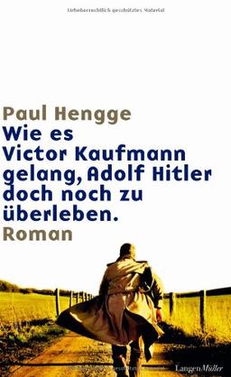 Wie es Victor Kaufmann gelang, Adolf Hitler doch noch zu überleben