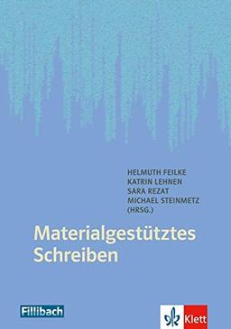 Materialgestütztes Schreiben: Erfahrugen aus der Praxis und Perspektiven der Forschung