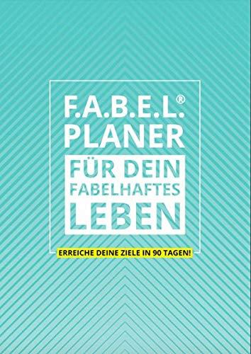 F.A.B.E.L.® Planer: FÜR DEIN FABELHAFTES LEBEN