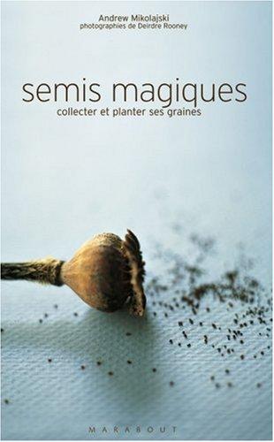 Semis magiques : collecter et planter ses graines