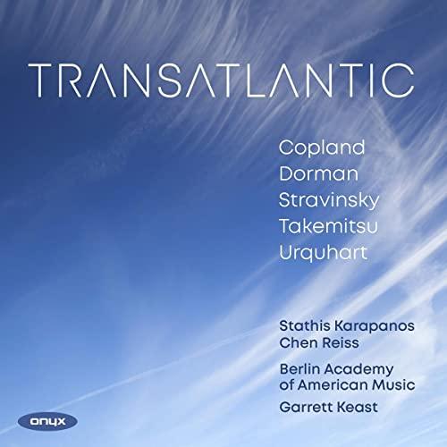 Transatlantic - Werke von Copland, Dorman u.a.