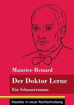 Der Doktor Lerne: Ein Schauerroman (Band 12, Klassiker in neuer Rechtschreibung)