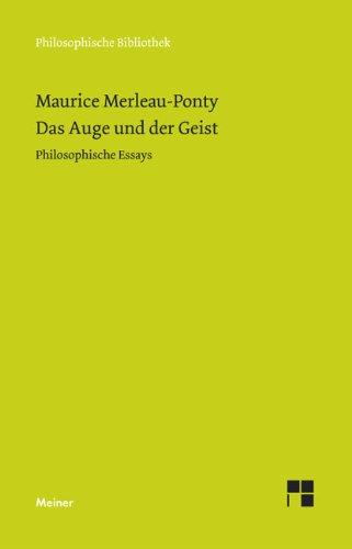 Das Auge und der Geist: Philosophische Essays