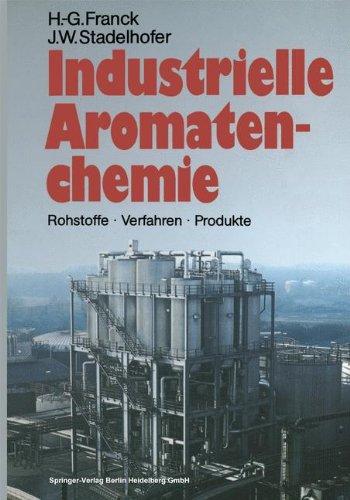 Industrielle Aromatenchemie: Rohstoffe - Verfahren - Produkte