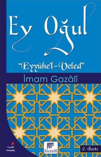 Ey Ogul: Eyyühel-Veled: "Eyyühe'l - Veled"