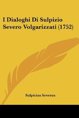 I Dialoghi Di Sulpizio Severo Volgarizzati (1752)