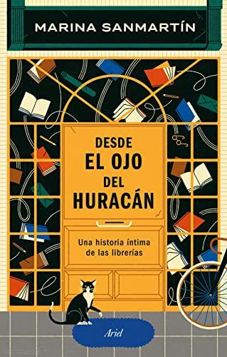 Desde el ojo del huracán: Una historia íntima de las librerías (Ariel)