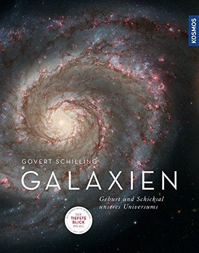 Galaxien: Geburt und Schicksal unseres Universums