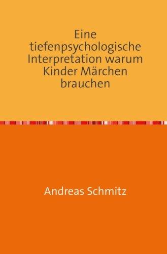 Eine tiefenpsychologische Interpretation warum Kinder Märchen brauchen