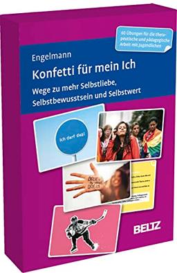 Konfetti für mein Ich: Wege zu mehr Selbstliebe, Selbstbewusstsein und Selbstwert. Kartenset mit 60 Übungen für die therapeutische und pädagogische Arbeit mit Jugendlichen (Beltz Therapiekarten)