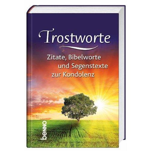 Trostworte: Zitate, Bibelworte , Segenstexte zur Kondolenz