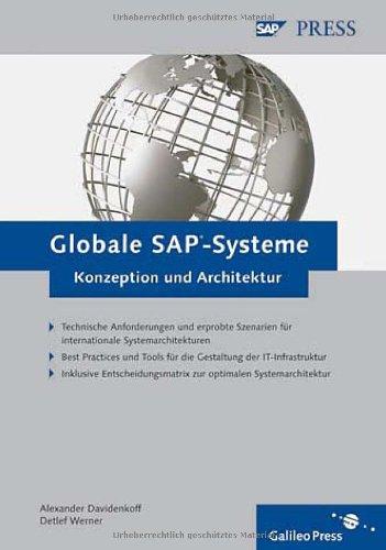 Globale SAP-Systeme - Konzeption und Architektur: Technische Anforderungen und erprobte Szenarien für internationale Systemarchitekturen. Best ... zur optimalen Systemarchitektur (SAP PRESS)