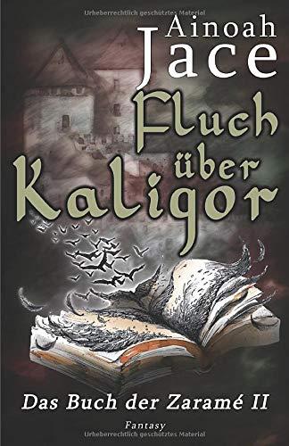 Fluch über Kaligor: Fantasy (Die Krone- und Feuertrilogie, Band 2)