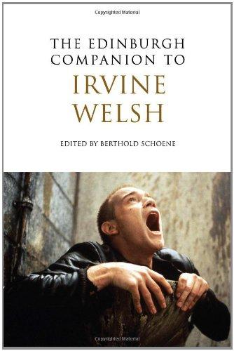 The Edinburgh Companion to Irvine Welsh (Edinburgh Companions to Scottish Literature)