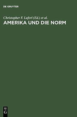 Amerika und die Norm: Literatursprache als Modell?