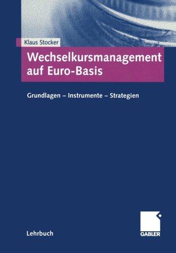 Wechselkursmanagement auf Euro-Basis. Grundlagen - Instrumente - Strategien